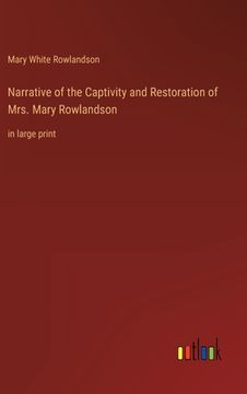 portada Narrative of the Captivity and Restoration of Mrs. Mary Rowlandson: in large print 