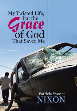 portada My Twisted Life, but The Grace of God That Saved Me