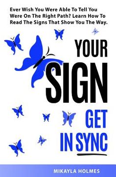 portada Your Sign - Get In Sync: A Gift To Make Your Day Easier (en Inglés)