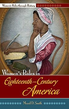 portada Women's Roles in Eighteenth-Century America (Women's Roles Through History) (en Inglés)