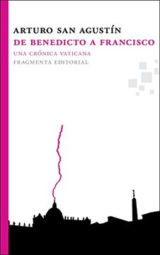 portada De Benedicto a Francisco: Una Crónica Vaticana (Fragmentos) (in Spanish)
