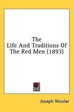 portada the life and traditions of the red men (1893) (en Inglés)
