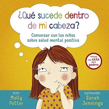 portada Qué Sucede Dentro de mi Cabeza: Conversar con los Ninos Sobre Salud Mental Positiva (Picarona) (in Spanish)