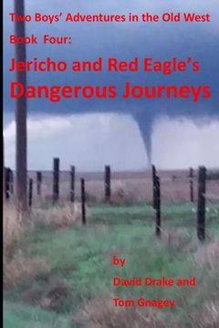 portada Jericho and Red Eagle's Dangerous Journeys: Two boys adventures in the old west (en Inglés)