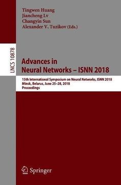 portada Advances in Neural Networks - ISNN 2018: 15th International Symposium on Neural Networks, ISNN 2018, Minsk, Belarus, June 25-28, 2018, Proceedings (Lecture Notes in Computer Science)