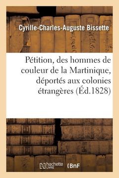 portada Pétition Aux Deux Chambres, Des Hommes de Couleur de la Martinique, Déportés Aux Colonies Étrangères: Par Le Général Donzelot, En Décembre 1823 Et Jan (en Francés)