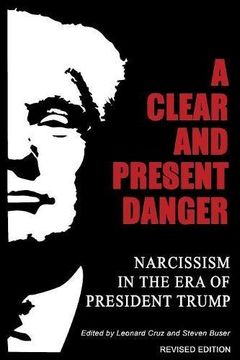 portada A Clear and Present Danger: Narcissism in the Era of President Trump