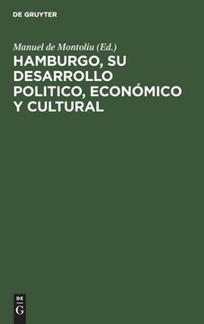 portada Hamburgo, su Desarrollo Politico, Econã Â³Mico y Cultural (Spanish Edition) [Hardcover ] (in Spanish)