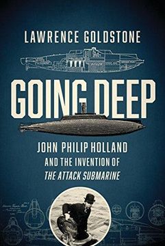 portada Going Deep: John Philip Holland and the Invention of the Attack Submarine 