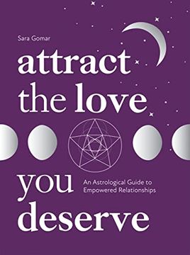 portada Attract the Love you Deserve: An Astrological Guide to Empowered Relationships 