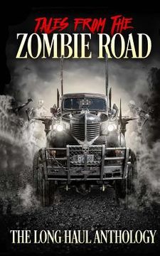 portada Tales from the Zombie Road: The Long Haul Anthology (en Inglés)