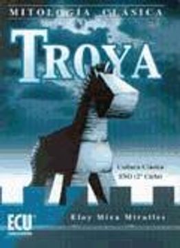 portada Troya, la Mitología Clásica a Través de los Textos, Cultura Clásica, Eso, 2 Ciclo
