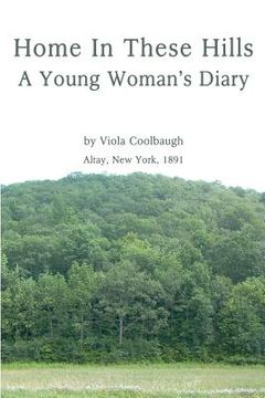portada home in these hills - a young woman's diary (en Inglés)