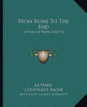 portada from rome to the end: letters of franz liszt v2 (en Inglés)