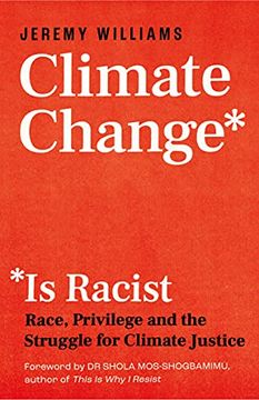 portada Climate Change is Racist: Race, Privilege and the Struggle for Climate Justice (en Inglés)