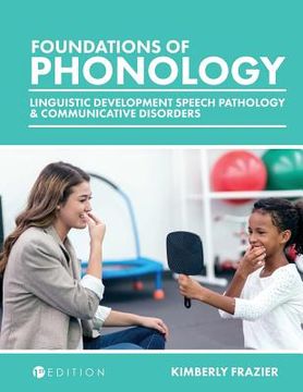 portada Foundations of Phonology: Linguistic Development, Speech Pathology, and Communicative Disorders (en Inglés)