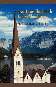 portada jesus loves the church and so should you: studies in biblical churchmanship (en Inglés)