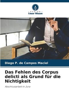 portada Das Fehlen des Corpus delicti als Grund für die Nichtigkeit (in German)