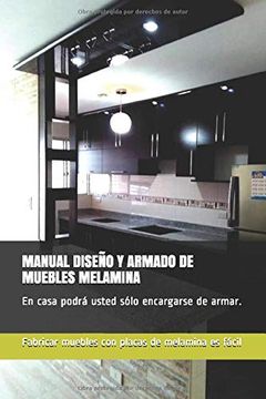 portada Manual Diseño y Armado de Muebles Melamina: En Casa Podrá Usted Sólo Encargarse de Armar. (in Spanish)