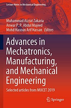 portada Advances in Mechatronics, Manufacturing, and Mechanical Engineering: Selected Articles From Mucet 2019 (Lecture Notes in Mechanical Engineering) (en Inglés)