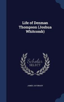portada Life of Denman Thompson (Joshua Whitcomb)