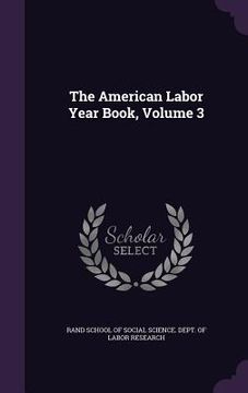 portada The American Labor Year Book, Volume 3 (en Inglés)