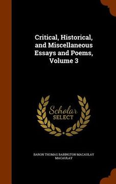 portada Critical, Historical, and Miscellaneous Essays and Poems, Volume 3 (en Inglés)