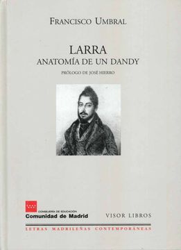 portada Larra. Anatomía de un Dandy (Letras Madrileñas Contemporáneas) (in Spanish)