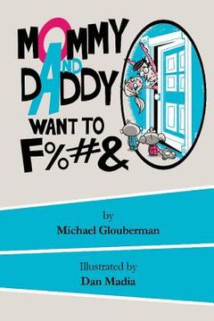 portada Mommy and Daddy want to F%#& (en Inglés)
