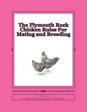 portada The Plymouth Rock Chicken Rules For Mating and Breeding: Chicken Breeds Book 15 (en Inglés)