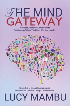 portada The Mind Gateway: Restored...Renewed...Transformed (en Inglés)