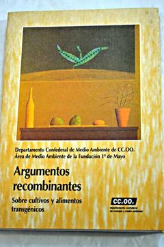 portada Argumentos recombinantes: sobre cultivos y alimentos transgénicos