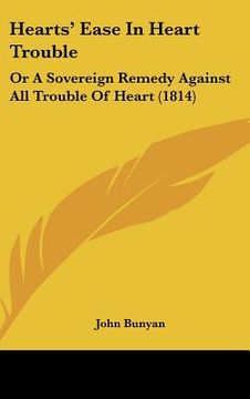 portada hearts' ease in heart trouble: or a sovereign remedy against all trouble of heart (1814) (en Inglés)