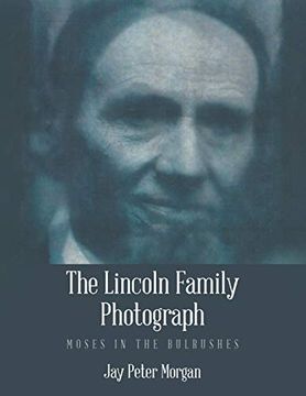 portada The Lincoln Family Photograph: Moses in the Bulrushes (en Inglés)