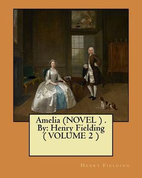 portada Amelia (NOVEL ) . By: Henry Fielding ( VOLUME 2 ) (en Inglés)