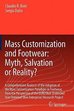 portada mass customization and footwear: myth, salvation or reality?: a comprehensive analysis of the adoption of the mass customization paradigm in footwear, (in English)