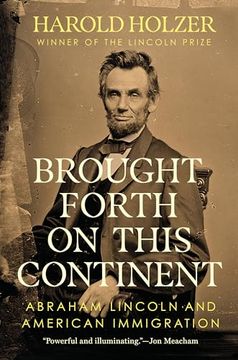 portada Brought Forth on This Continent: Abraham Lincoln and American Immigration (en Inglés)