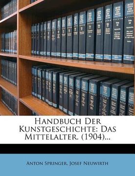 portada Handbuch Der Kunstgeschichte: Das Mittelalter. (1904)... (in German)