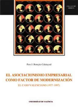 portada El asociacionismo empresarial como factor de modernización: El caso valenciano (1977-1997) (Oberta)