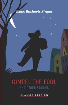 portada Gimpel the Fool and Other Stories (Isaac Bashevis Singer: Classic Editions) (en Inglés)