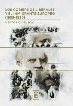Los Gobiernos Liberales Y El Inmigrante Europeo