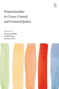 portada Proportionality in Crime Control and Criminal Justice (en Inglés)