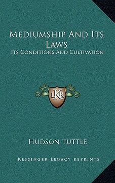 portada mediumship and its laws: its conditions and cultivation (en Inglés)