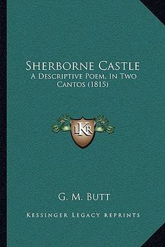 portada sherborne castle: a descriptive poem, in two cantos (1815) (in English)