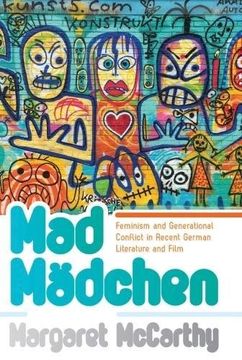 portada Mad Madchen: Feminism and Generational Conflict in Recent German Literature and Film (en Inglés)