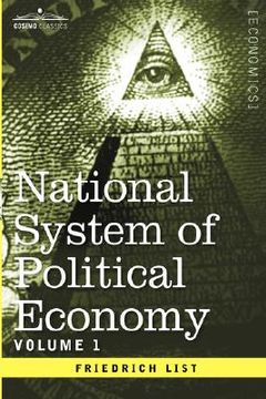 portada national system of political economy - volume 1: the history (en Inglés)
