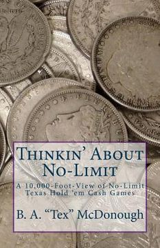 portada Thinkin' About No-Limit: A 10,000-Foot-View of No-Limit Texas Hold 'em Cash Games (en Inglés)