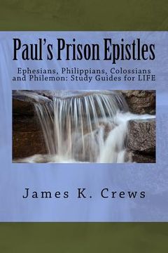portada Paul's Prison Epistles: Ephesians, Philippians, Colossians and Philemon: Study Guides for LIFE (en Inglés)