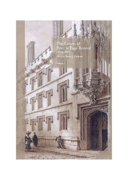 portada The Letters of Peter Le Page Renouf (1822-97): V. 1: Pembroke College, Oxford (1840-42); St Mary's College, Oscott (1842-46): V. 1: Pembroke College, (en Inglés)