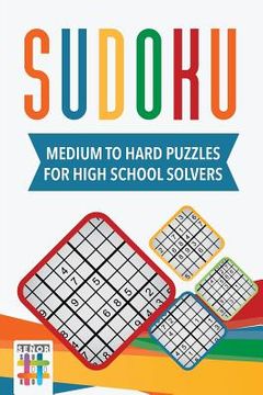 portada Sudoku Medium to Hard Puzzles for High School Solvers (in English)